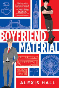 Title: Boyfriend Material, Author: Alexis Hall