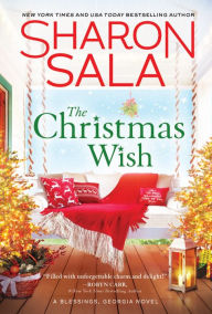 Title: The Christmas Wish (Blessings, Georgia Series #12), Author: Sharon Sala