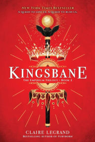 Title: Kingsbane (Empirium Trilogy Series #2), Author: Claire Legrand