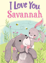 Title: I Love You Savannah, Author: JD Green