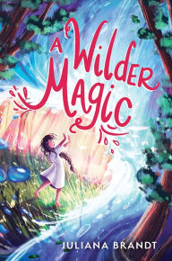 Book downloads for ipad A Wilder Magic by Juliana Brandt