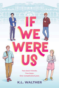 Title: If We Were Us, Author: K. L. Walther