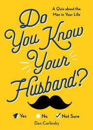Title: Do You Know Your Husband?: A Quiz about the Man in Your Life, Author: Dan Carlinsky