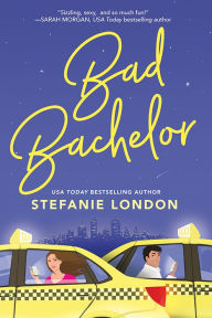 Title: Bad Bachelor, Author: Stefanie London