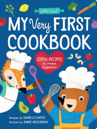 Title: My Very First Cookbook: Joyful Recipes to Make Together!, Author: Danielle Kartes