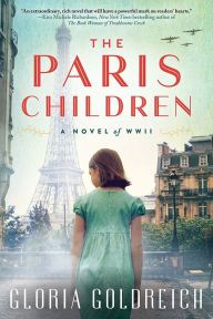 Download new books free online The Paris Children: A Novel of World War 2 by Gloria Goldreich  (English literature)