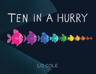 Title: Ten in a Hurry: An Interactive Colors and Counting Book for Toddlers, Author: Lo Cole