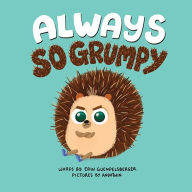 Title: Always So Grumpy, Author: Erin Guendelsberger