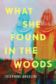 Free downloadable books for nextbook What She Found in the Woods 9781728216270  by Josephine Angelini English version