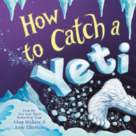 Ebook free today download How to Catch a Yeti PDB 9781728216744