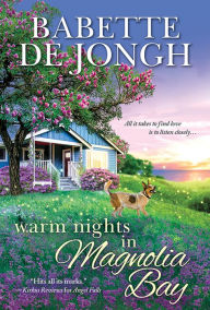 Title: Warm Nights in Magnolia Bay, Author: Babette de Jongh