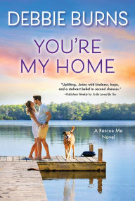 Title: You're My Home, Author: Debbie Burns