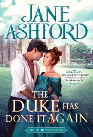 Title: The Duke Has Done It Again, Author: Jane Ashford