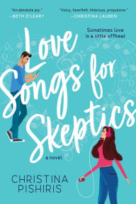 Epub ibooks download Love Songs for Skeptics: A Novel by Christina Pishiris