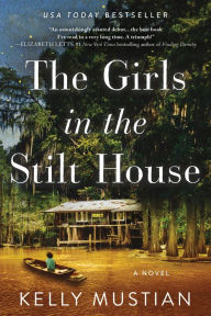 Ebooks download forums The Girls in the Stilt House 9781728245751  by Kelly Mustian