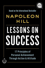 Ebooks for men free download Lessons on Success: 17 Principles of Personal Achievement - Through Action & Attitude by Napoleon Hill DJVU 9781728217772