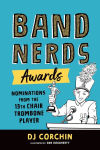 Alternative view 1 of Band Nerds Awards: Nominations from the 13th Chair Trombone Player