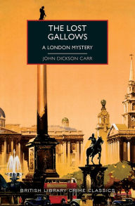 Download ebook pdb format The Lost Gallows: A London Mystery by John Dickson Carr, Martin Edwards 9781728219882 