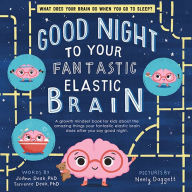 Title: Good Night to Your Fantastic Elastic Brain, Author: JoAnn Deak