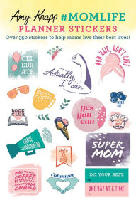 Title: Amy Knapp's #MomLife Planner Stickers: Over 350 stickers to help moms live their best lives!, Author: Amy Knapp