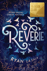 Title: Reverie (Barnes & Noble YA Book Club Edition), Author: Ryan La Sala