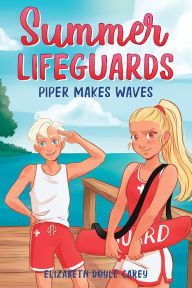 Summer Lifeguards: Piper Makes Waves