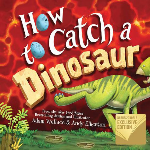 How to Catch a Dinosaur (B&N Exclusive Edition) (How Catch... Series)