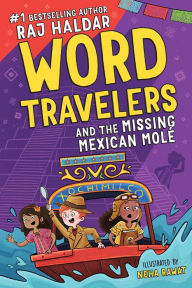 Title: Word Travelers and the Missing Mexican Molé, Author: Raj Haldar