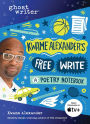 Kwame Alexander's Free Write: A Poetry Notebook