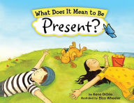 Title: What Does It Mean to Be Present?, Author: Rana DiOrio