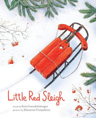 Title: Little Red Sleigh, Author: Erin Guendelsberger