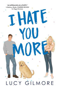 Title: I Hate You More, Author: Lucy Gilmore