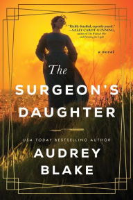 Audio book music download The Surgeon's Daughter: A Novel by Audrey Blake, Audrey Blake DJVU (English Edition)