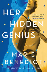 Title: Her Hidden Genius: A Novel, Author: Marie Benedict