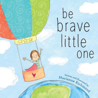 Title: Be Brave Little One, Author: Marianne Richmond