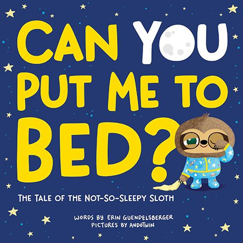 Can You Put Me to Bed?: the Tale of Not-So-Sleepy Sloth