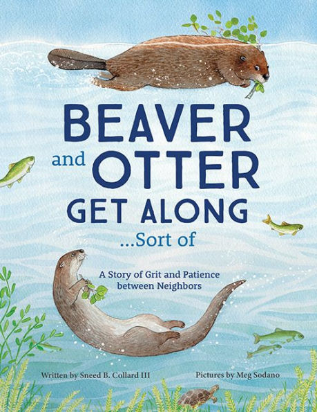 Beaver and Otter Get Along...Sort of: A Story of Grit Patience between Neighbors
