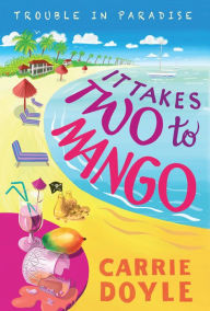 Read new books online for free no download It Takes Two to Mango 9781728232331 by Carrie Doyle in English ePub iBook