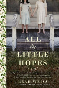 Free downloads of books All the Little Hopes: A Novel