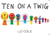 Title: Ten on a Twig, Author: Lo Cole