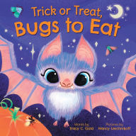 Title: Trick or Treat, Bugs to Eat, Author: Tracy Gold