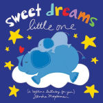 Alternative view 1 of Sweet Dreams Little One: A Bedtime Lullaby for You