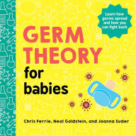 Title: Germ Theory for Babies, Author: Chris Ferrie