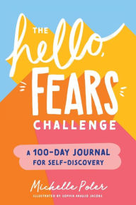 Download ebooks free pdf format The Hello, Fears Challenge: A 100-Day Journal for Self-Discovery  9781728234441 by  English version