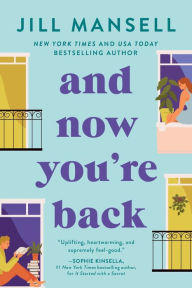 Title: And Now You're Back, Author: Jill Mansell