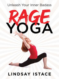 Free downloads book Rage Yoga: Unleash Your Inner Badass by  (English Edition) RTF 9781728234601