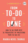 Alternative view 1 of From To-Do to Done: How to Go from Busy to Productive by Mastering Your To-Do List