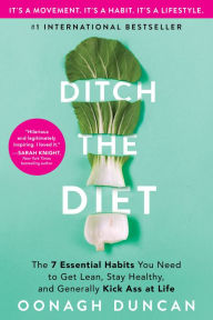 Download free essays bookDitch the Diet: The 7 Essential Habits You Need to Get Lean, Stay Healthy, and Generally Kick Ass at Life (English Edition) PDB PDF iBook byOonagh Duncan9781728235356