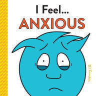 Title: I Feel... Anxious, Author: DJ Corchin