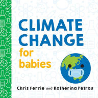 Title: Climate Change for Babies, Author: Chris Ferrie